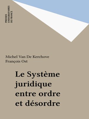 cover image of Le Système juridique entre ordre et désordre